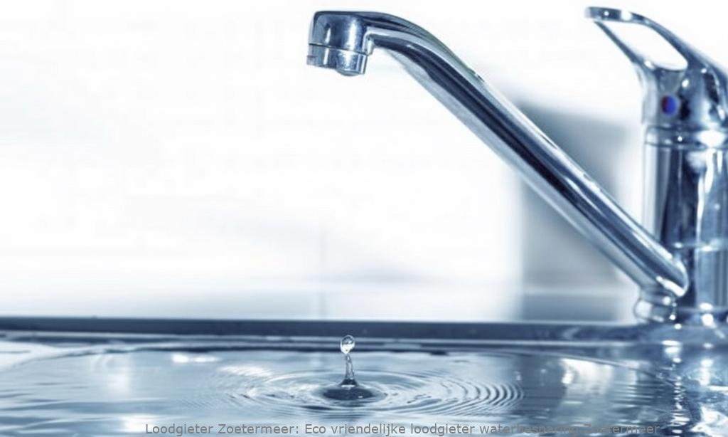 Eco Vriendelijke Loodgieter Waterbesparing Zoetermeer