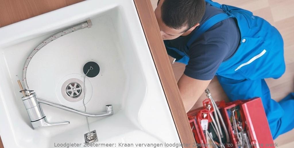 Kraan Vervangen Loodgieter Zoetermeer